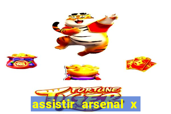 assistir arsenal x barcelona ao vivo hd